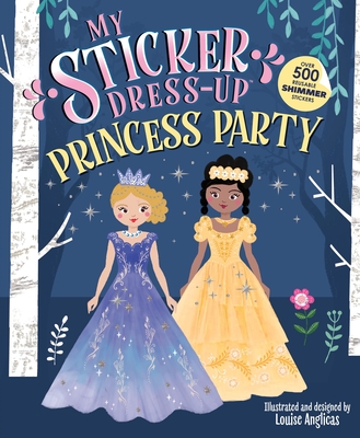 My Sticker Dress-Up: Princess Party | Vroman's Bookstore My Sticker Dress-Up: Princess Party | Vroman's Bookstore