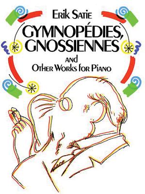 Gymnopédies, Gnossiennes and Other Works for Piano (Dover Music for Piano) Cover Image