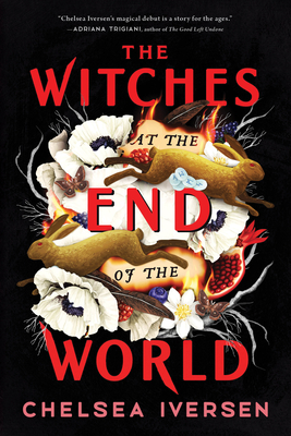 The Witches at the End of the World By Chelsea Iversen Cover Image