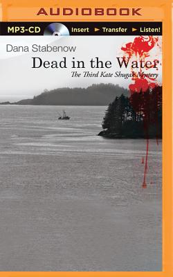 Dead in the Water (Kate Shugak #3) By Dana Stabenow, Marguerite Gavin (Read by) Cover Image