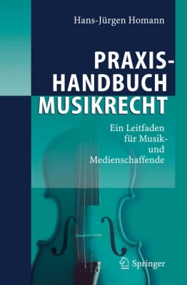 Praxishandbuch Musikrecht: Ein Leitfaden Für Musik- Und Medienschaffende Cover Image
