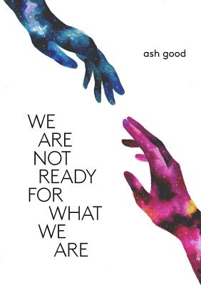Cover for we are not ready for what we are