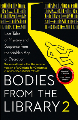 Bodies from the Library 2: Lost Tales of Mystery and Suspense from the Golden Age of Detection By Tony Medawar (Editor), Agatha Christie, Edmund Crispin Cover Image