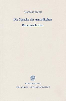 Die Sprache Der Urnordischen Runeninschriften (Germanische Bibliothek) Cover Image