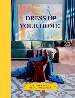 Dress Up Your Home! Cover Image