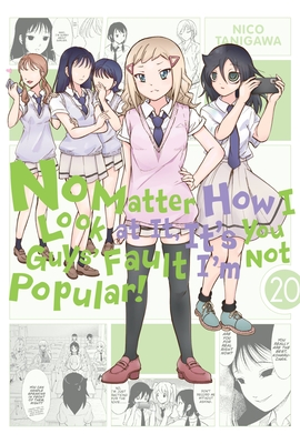 Manga Like No Matter How I Look at It, It's You Guys' Fault I'm Not  Popular!