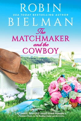 The Matchmaker and the Cowboy (Windsong #2) By Robin Bielman Cover Image