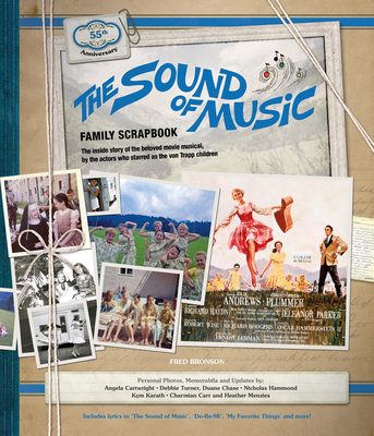 The Sound of Music Family Scrapbook: The Von Trapp Children and Their Photographs and Memorabilia By Fred Bronson, Angela Cartwright Cover Image