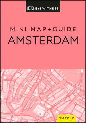 DK Eyewitness Amsterdam Mini Map and Guide (Pocket Travel Guide) By DK Eyewitness Cover Image