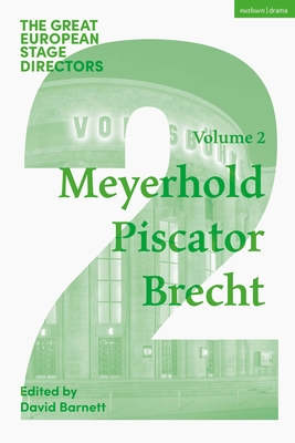 The Great European Stage Directors Volume 2: Meyerhold, Piscator, Brecht (Great Stage Directors)