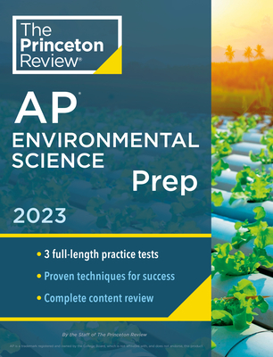 Princeton Review AP Environmental Science Prep, 2023: 3 Practice Tests + Complete Content Review + Strategies & Techniques (College Test Preparation) By The Princeton Review Cover Image
