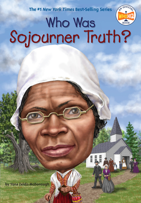 Who Was Sojourner Truth? (Who Was?) By Yona Zeldis McDonough, Who HQ, Jim Eldridge (Illustrator) Cover Image