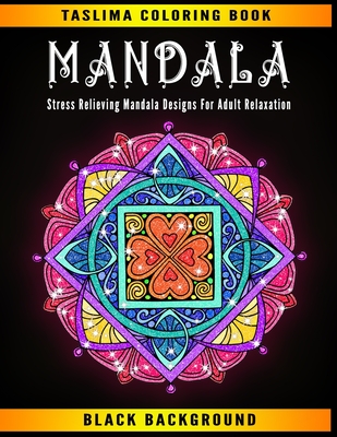 Mandala: Midnight Mandala - An Adult Coloring Book Featuring 50 of the World's Most Beautiful Mandalas for Stress Relief and Re By Taslima Coloring Books Cover Image