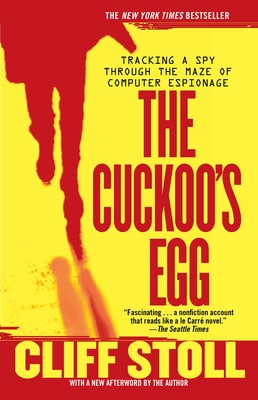 The Cuckoo's Egg: Tracking a Spy Through the Maze of Computer Espionage Cover Image