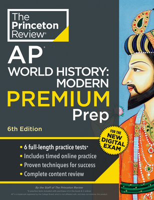 Princeton Review AP World History: Modern Premium Prep, 6th Edition: 6 Practice Tests + Digital Practice Online + Content Review (College Test Preparation) Cover Image