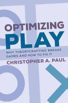 Optimizing Play: Why Theorycrafting Breaks Games and How to Fix It Cover Image
