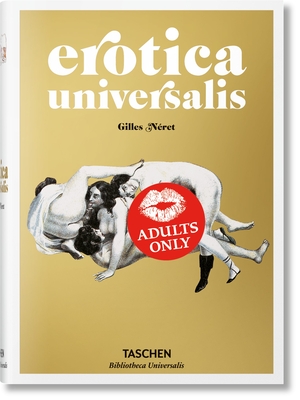 Erotica Universalis By Gilles Néret Cover Image
