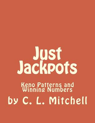 Just Jackpots: Keno Patterns and Winning Numbers Cover Image