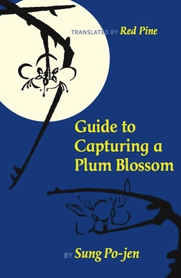 Guide to Capturing a Plum Blossom (Copper Canyon Classics) Cover Image
