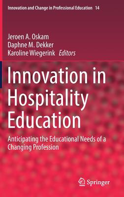 Innovation in Hospitality Education: Anticipating the Educational Needs of a Changing Profession (Innovation and Change in Professional Education #14)