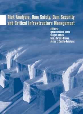 Risk Analysis, Dam Safety, Dam Security and Critical Infrastructure Management Cover Image