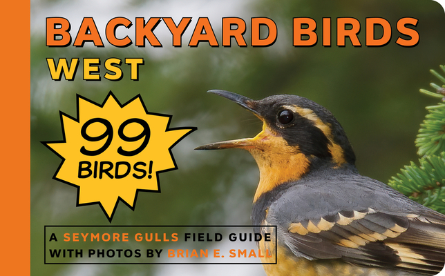 Backyard Birds West (Seymore Gulls Field Guides) Cover Image