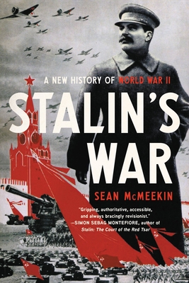 Stalin's War: A New History of World War II By Sean McMeekin Cover Image