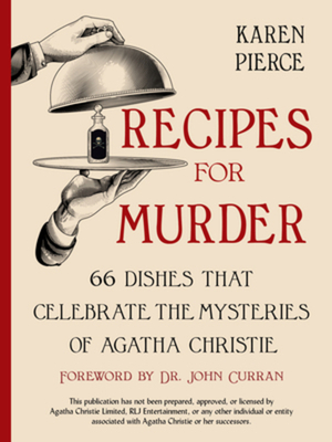 Recipes for Murder: 66 Dishes That Celebrate the Mysteries of Agatha Christie By Karen Pierce, John Curran (Foreword by) Cover Image