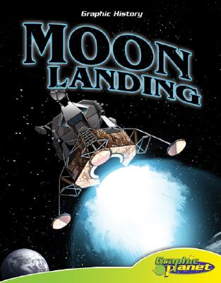 Moon Landing (Graphic History) By Joe Dunn, Joseph Wight (Illustrator) Cover Image