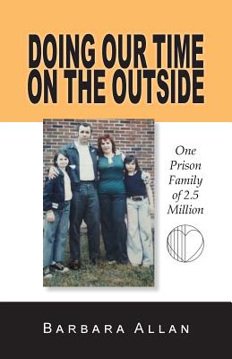 Doing Our Time on the Outside: One Prison Family of 2.5 Million Cover Image
