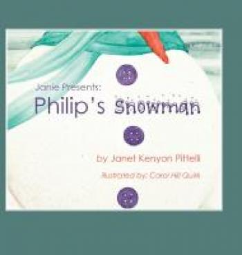 Janie Presents: Philip's Snowman By Janet Kenyon Pittelli, Carol Hill Quirk (Illustrator) Cover Image
