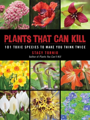 Plants That Can Kill: 101 Toxic Species to Make You Think Twice Cover Image