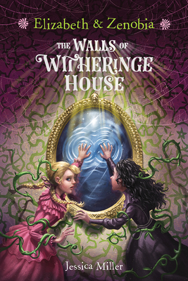 Elizabeth and Zenobia: The Walls of Witheringe House Cover Image