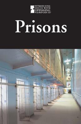 Prisons (Introducing Issues with Opposing Viewpoints) Cover Image