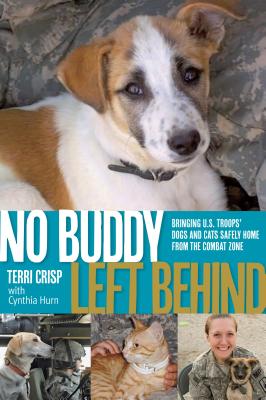 No Buddy Left Behind: Bringing U.S. Troops' Dogs and Cats Safely Home from the Combat Zone Cover Image