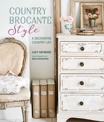 Country Brocante Style: Where English Country Meets French Vintage Cover Image