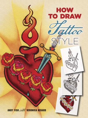 How to Draw Tattoo Style By Andy Fish, Veronica Hebard Cover Image
