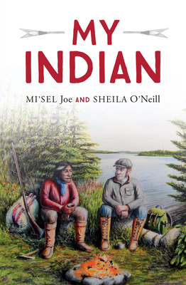 My Indian By Mi'sel Joe, Sheila O'Neill Cover Image
