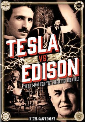 Tesla vs Edison: The Life-Long Feud that Electrified the World (Oxford People #15) Cover Image