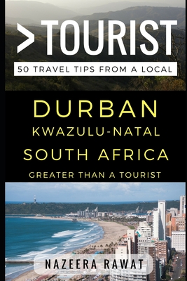Greater Than a Tourist - Durban KwaZulu-Natal South Africa: 50 Travel Tips from a Local Cover Image
