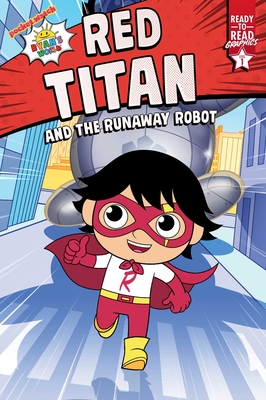 Red Titan and the Runaway Robot: Ready-to-Read Graphics Level 1 (Ryan's World) By Ryan Kaji, Patrick Spaziante (Illustrator) Cover Image