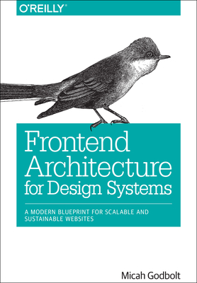 Frontend Architecture for Design Systems: A Modern Blueprint for Scalable and Sustainable Websites Cover Image
