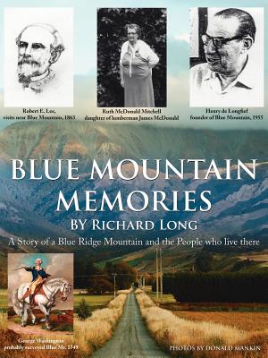 Blue Mountain Memories: A Story of a Blue Ridge Mountain and the People Who Live There By Richard F. Long Cover Image