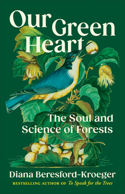 Cover for Our Green Heart: The Soul and Science of Forests