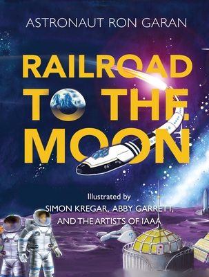 Railroad to the Moon By Ron Garan Cover Image