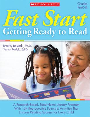 Fast Start: Getting Ready to Read: A Research-Based, Send-Home Literacy Program With 60 Reproducible Poems and Activities That Ensures a Great Start in Reading for Every Child Cover Image