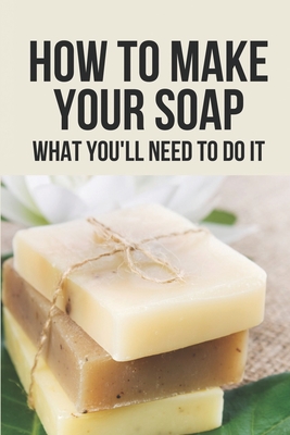 Do you Need Lye to Make Soap? (+ a Workaround) - Tweak and Tinker