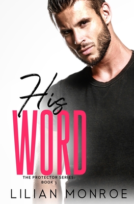 His Word: A CIA Military Romance (Protector of the Small #3)