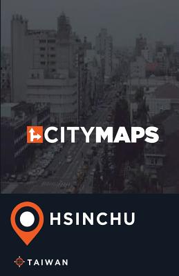 City Maps Hsinchu Taiwan By James McFee Cover Image