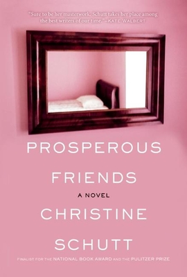 Prosperous Friends By Christine Schutt Cover Image